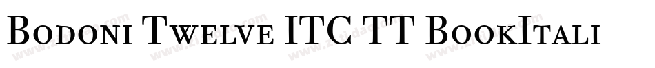 Bodoni Twelve ITC TT BookItalic字体转换